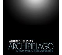 Alberto Iglesias - Archipiélago A Film Music Retrospective