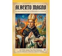 Alberto Magno: El Doctor Universalis y el despertar del Anima Mundi
