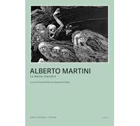 Alberto Martini. La danza macabra. Catalogo della mostra (Milano, 2 ottobre 2024-19 gennaio 2025). Ediz. illustrata (Scritti. Sezione pittura)