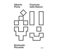 Alberto Ponis. Costruire nella natura
