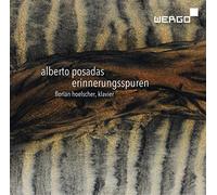 Alberto Posadas : Erinnerungsspuren, cycle pour piano. Hoelscher.