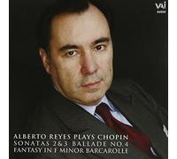 Alberto Reyes Plays Chopin: Sonatas 2 & 3, Ballade No. 4, Fantasy in F Minor, Barcarolle by unknown (2009-10-13)