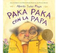Alberto Salas Plays Paka Paka Con La Papa: Join the Quest With Peru's Famed Scientist and Potato Expert