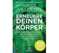 Alberto Villold Erneuere deinen Körper: Die revolutionäre Heilkraft (Tapa dura)
