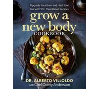 Alberto Villoldo Conny Andersson Grow a New Body Cookbook (Tapa dura)