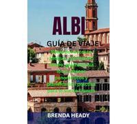 ALBI GUÍA DE VIAJE: Rutas por el casco antiguo, patrimonio cátaro, gastronomía local, paseos panorámicos y planificación práctica para el sur de Francia