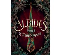 Albides: Tome 1: Le Turban Rouge, Romantasy, vengeance & magie interdite