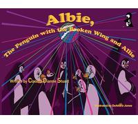 Albie, the Penguin with the Broken Wing, and Allie