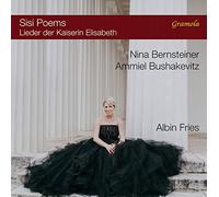 Albin Fries : Sisi Poems, lieder sur des poèmes de l'Impératrice Elisabeth d'Autriche. Bernsteiner, Bushakevitz, Schlüsslmayr.