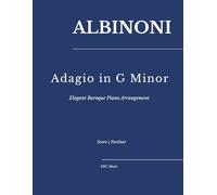 Albinoni - Adagio in G Minor: Elegant Baroque Piano Arrangement (FRC Music Edition - Piano Arrangements Series)