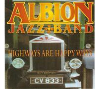 Albion Jazz Band - Highways Are Happy Ways