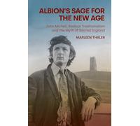 Albion's Sage for the New Age: John Michell, Radical Traditionalism and the Myth of Sacred England (Contemporary and Historical Paganism)