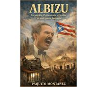 Albizu: Formación, Pensamiento y Destino de un Espíritu Indómito