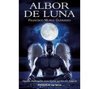 Albor de Luna | Francisco Muñoz Guerrero