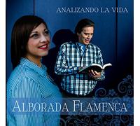 Alborada Flamenca - Analizando la Vida