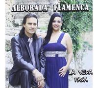 Alborada Flamenca - La Vida Pasa