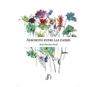 Alboroto entre las flores (B de Bitácora)
