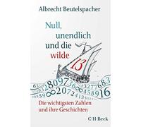 Albrecht Beutel Null, unendlich und die wilde 13: Die wichtigsten (Tapa blanda)