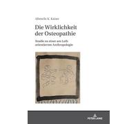 Albrecht Konrad Kaiser Die Wirklichkeit der Osteopathie (Tapa dura)