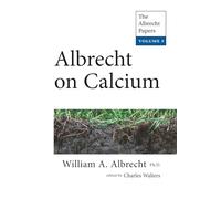 Albrecht on Calcium: The Albrecht Papers Vol. 5