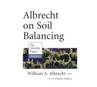 Albrecht on Soil Balancing: 7 (Albrecht on Soil Balancing: The Albrecht Papers)