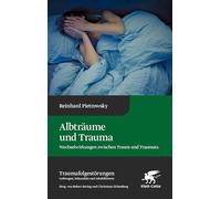 Albträume und Trauma (Traumafolgestörungen, Bd. 6): Wechselwirkungen zwischen Traum und Traumata