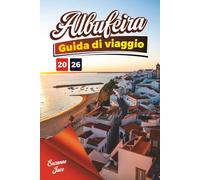 Albufeira Guida di Viaggio 2026: Esplora le spiagge del sud del Portogallo, il sole, il mare, il fascino della città vecchia, le passeggiate sulla scogliera e la vita notturna ad Albufeira