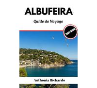 ALBUFEIRA GUIDE DE VOYAGE 2025 - 2026: Plages dorées et charme de la vieille ville sur la côte ensoleillée du Portugal