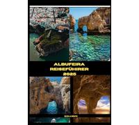 ALBUFEIRA REISEFÜHRER 2025 (ADVENTURE AWAIT)