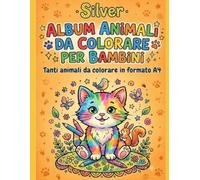 ALBUM ANIMALI DA COLORARE PER BAMBINI: Tanti animali da colorare in formato A4 (LIBRI PER BAMBINI)