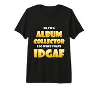 Album Collector Costume Idgaf Music Vinyl Record Collecting Camiseta Premium