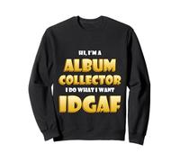 Album Collector Costume Idgaf Music Vinyl Record Collecting Sudadera