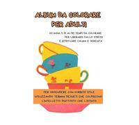 Album da colorare +18: 20 insulti di altri tempi da colorare per liberarsi dallo stress e ritrovare calma e serenità