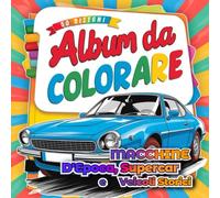 ALBUM DA COLORARE: Album da Colorare Auto | 50 Disegni di Auto D'Epoca, Supercar e Veicoli Storici | Libro da colorare per Bambini e Ragazzi 7-13 Anni ... Perfetto per Giovani Appassionati di Motori
