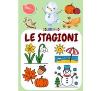 ALBUM DA COLORARE: LE STAGIONI: COLORIAMO LE STAGIONI