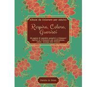 Album da Colorare per Adulti: Respira, Colora e Guarisci: Mandala rilassanti e disegni ispirati ai 5 Elementi per meditazione, riduzione dello stress e benessere interiore.