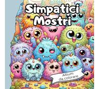 Album da colorare per bambini e ragazzi - Simpatici Mostri: Coloring Book, Libro da colorare, Rilassante e Antistress