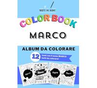 Album da colorare personalizzato con il nome MARCO: Album con 12 temi da colorare con il nome MARCO - Ideale sia per adulti che per bambini - Pianeti, ... Cupcakes, Videogamese tanti altri temi