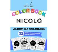 Album da colorare personalizzato con il nome NICOLO': Album con 12 temi da colorare con il nome NICOLO' - Ideale sia per adulti che per bambini - ... Cupcakes, Videogamese tanti altri temi