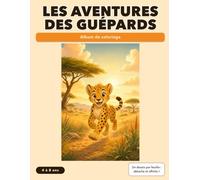 Album de coloriage LES AVENTURES DES GUÉPARDS pour enfants de 4 à 8 ans: Livre de coloriage 42 dessins pour enfants de 4 à 8 ans