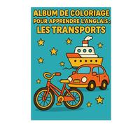 album de coloriage pour apprendre l'anglais : les transports