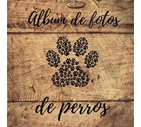 Álbum de Fotos de Perros: Álbum de recuerdos único para su perro | Idea de regalo para todos los propietarios de perros | 100 páginas | Formato 21cm x 21cm, tapa blanda brillante