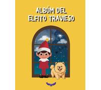 Álbum de fotos del elfo travieso: Recuerda las travesuras de tu elfo y disfruta de una íncreible navidad.