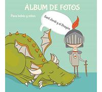 Álbum de fotos para bebés y niños. Sant Jordi y el Dragón.: Libro Infantil. Regalo para Sant Jordi. Primer año hasta 5 años. Ilustraciones bonitas a color. Regalo recién nacido.: 2