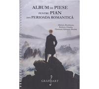 Album de piese pentru pian din Perioada Romantica: Albeniz, Beethoven, Brahms, Chopin, Clementi, Debussy, Dvorak