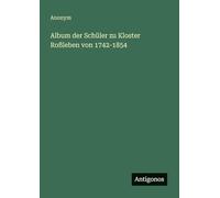 Album der Schüler zu Kloster Roßleben von 1742-1854