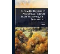 Album Du DauphinÃ(c) AccompagnÃ(c) D'un Texte Historique Et Descriptif...