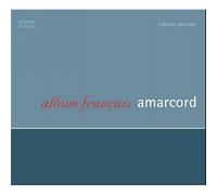 Album français : Poulenc, Milhaud, Rossini, Cras. Amarcord.