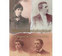 Album Généalogique - Héritage Familial: Carnet de 200 pages avec espaces pour les noms, dates, lieux, photographies et souvenirs familiaux.