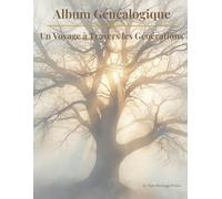 Album Généalogique - Héritage Familial: Édition noir et blanc, 200 pages crème à compléter avec l’histoire, les photos et la mémoire de votre famille.
